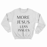 More Jesus Less Issues